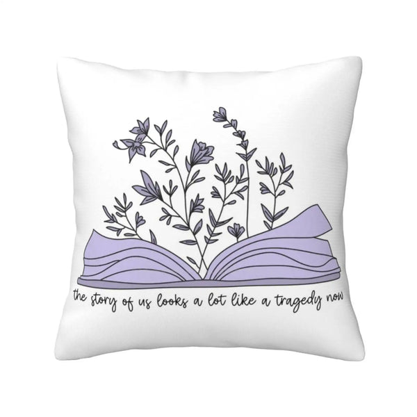 ‘the Story Of Us Looks A Lot Like A Tragedy Now’ Pillow Cover Hug